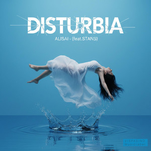 Disturbia by ALISAI, STANS