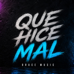 Que Hice Mal by Bruce Music