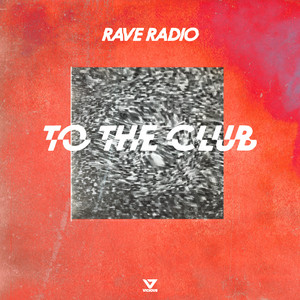 To The Club - Haus Of Panda Remix by Rave Radio, Haus of Panda