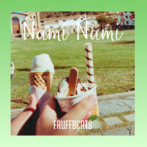 Ñami Ñami by FAUFFBEATS