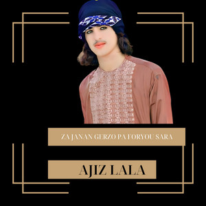 Ajiz lala - Za Janan Gerzo Pa Foryou Sara