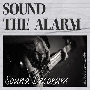 Sound The Alarm by Sound Decorum