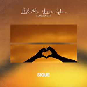 Sunseekers & SIQUE - Let Me Love You