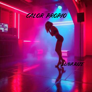 CALOR PROPIO by LUNA RIZE