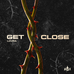 Get Close by LOVRA