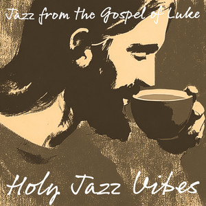 Luke 21:32-33, 36 by Holy Jazz Vibes