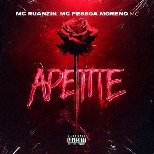 MC Ruanzin, MC Pessoa & Moreno MC - Apetite