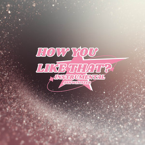 How You Like That - Unplugged