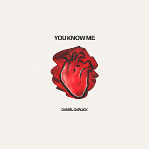 You Know Me by Daniel Garlick