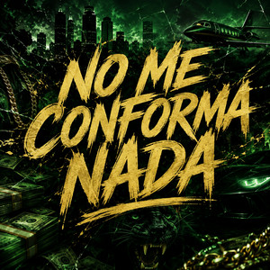 NO ME CONFORMA NADA by KELZO BLOW