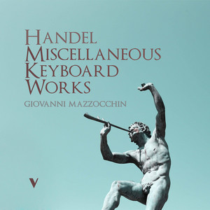 Handel: Miscellaneous Keyboard Works - Album by George Frideric
