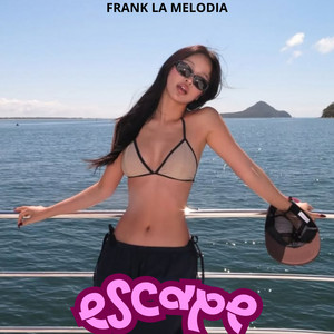Escape by Frank la Melodia