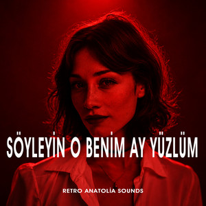 Söyleyin O Benim Ay Yüzlüm - Remix by Retro Anatolia Sounds