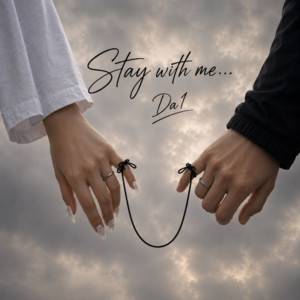 Stay with me… by Da1