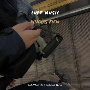 Fingías bien by Lupe Music
