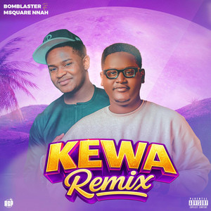 Kewa - Remix version by Bomblaster, Msquare_nnah