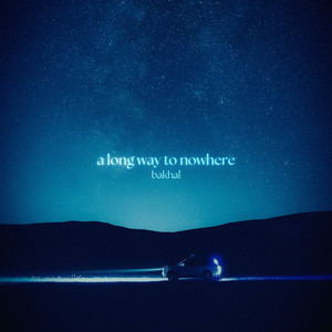 a long way to nowhere by bakhal
