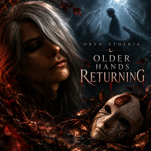 Older Hands Returning by Oryn Etheria
