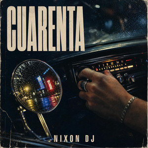 Cuarenta by NIXON DJ