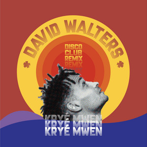 Kryé Mwen - David Walters Disco Club Remix by David Walters
