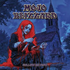 Follow Me Now by MOJO BLIZZARD