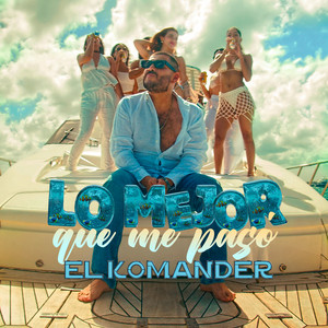 El Komander - Lo Mejor Que Me Pasó