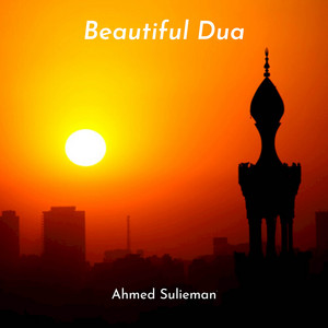 Ahmed Sulieman - Beautiful Dua