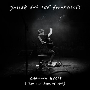 Carolina Heart - From The Redline Tour by Josiah and the Bonnevilles