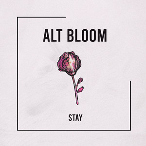 Stay by Alt Bloom