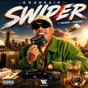 SWIPER by Khadeair, Masedi, Hlokzin