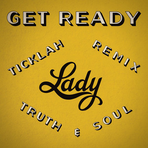 Get Ready - Ticklah Remix [45 Edit] by Lady, Ticklah