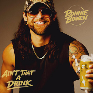 Ain't That A Drink by Ronnie Bowen