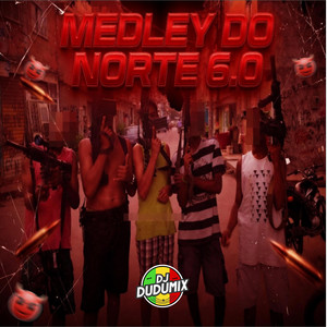 Medley do Norte 6.0 by Dj Dudumix Oficial, Equipe Norte