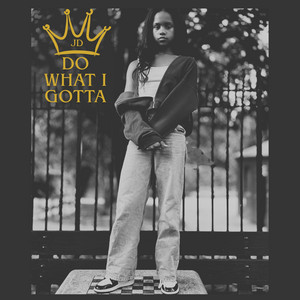 Do What I Gotta by Queen JD