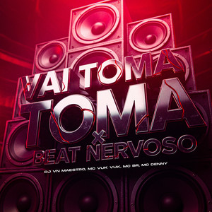 Vai Toma Toma X Beat Nervoso