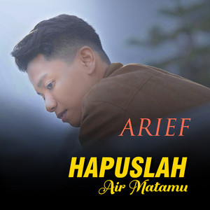 Arief - Hapuslah Air Matamu