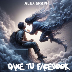 Alex Graph - Dame Tu Facebook