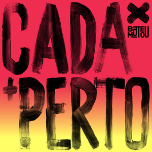 Cada x + Perto (feat. Rão Kyao, RAISSA & Rubi Machado)