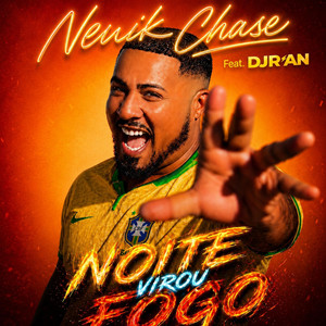 Noite Virou Fogo by Newik CHASE, DJ R'AN