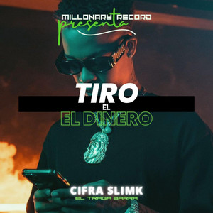 Tiro el Dinero by Cifra Slimk