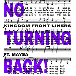 NO TURNING BACK! by KINGDOM FRONT-LINERS, MAYSA, HOLYMACK!, HK, 7Scripture, Jeremiah 1:5