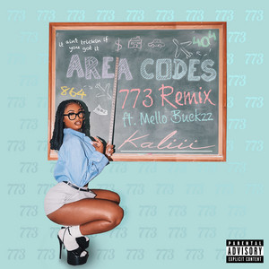 Kaliii - Area Codes (773 Remix) [feat. Mello Buckzz]