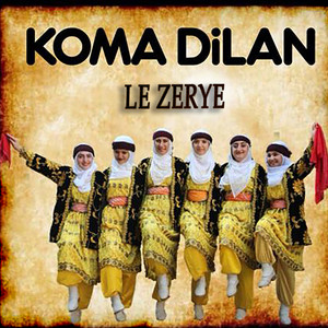 Koma Dilan - Le Zerye