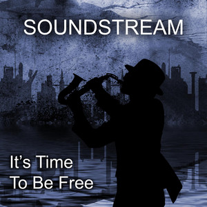Soundstream — It's Time To Be Free