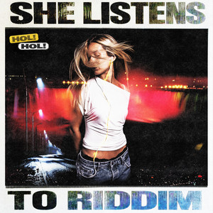 SHE LISTENS TO RIDDIM by HOL!, IANROCKS