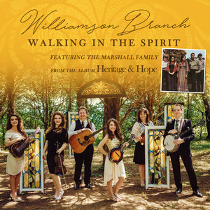 Walking In The Spirit by Williamson Branch, Marshall Family