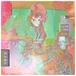 Glitching - Remix by Culture Void, Enduser