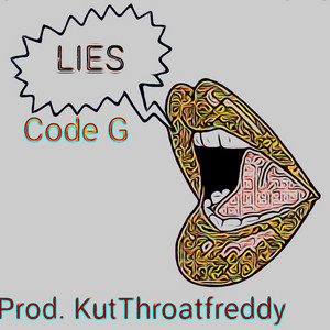 Lies by KINGFRED On Tha Beat (KutThroatFreddy), Code G