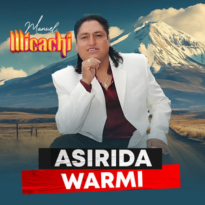 Manuel Illicachi - Asirida Warmi
