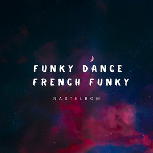 NastelBom - Funky Dance French Funky
